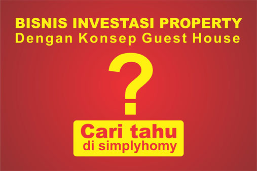 Bisnis Investasi Property dengan konsep Guest House
