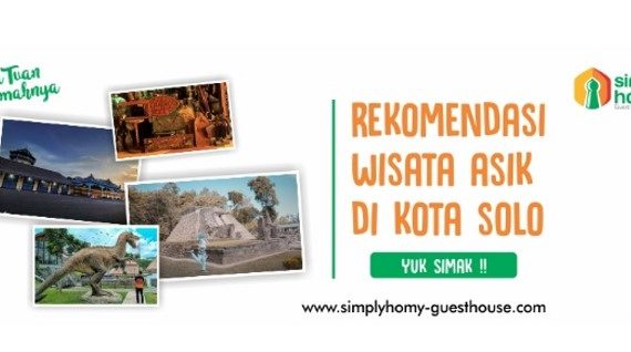 Inilah 5 Rekomendasi Wisata di Kota Solo yang Asyik & Hits
