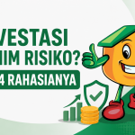 Investasi minim risiko? Ini 4 rahasianya.