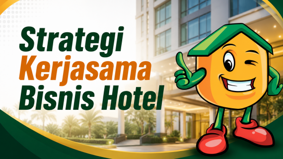 Kerjasama Bisnis Hotel: Strategi Membangun Kemitraan yang Menguntungkan